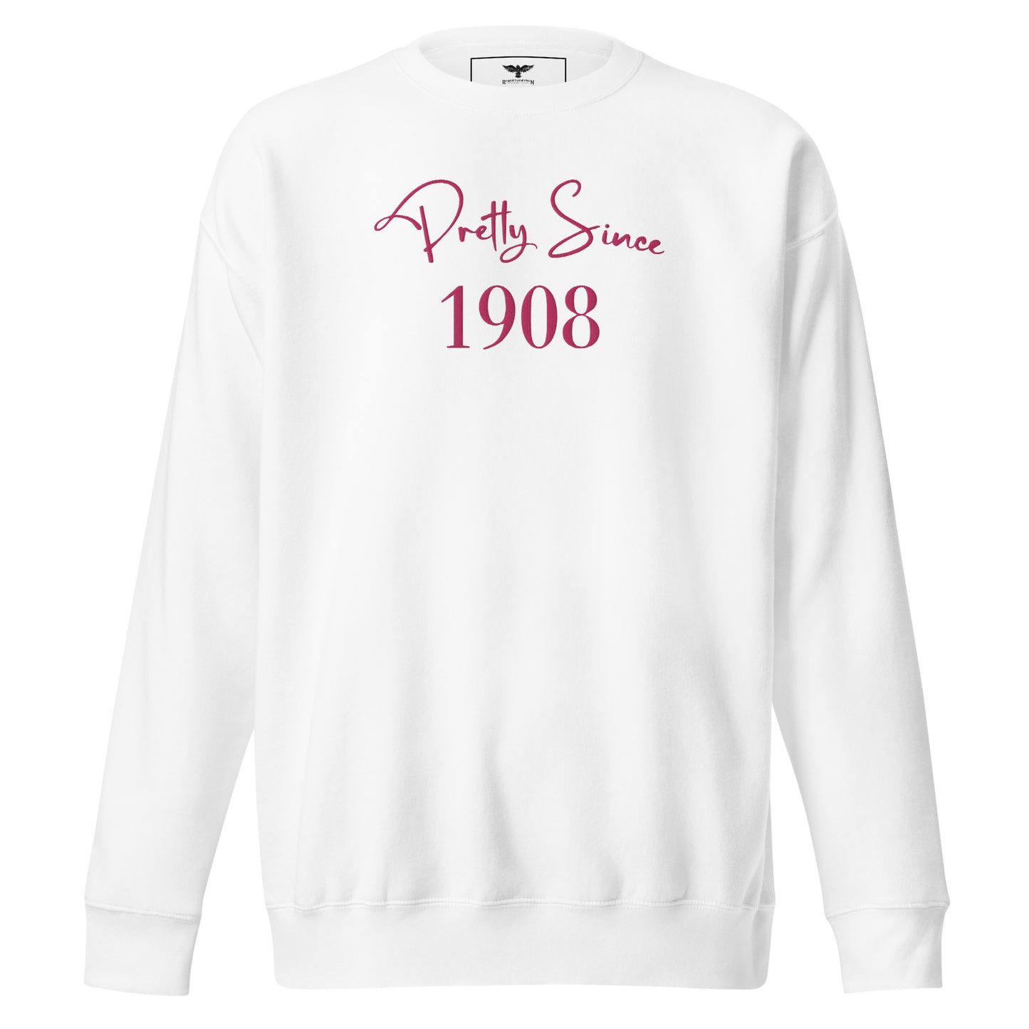 Roberto Raymon | Embroidered "Pretty Since 1908" | Premium Sweatshirt