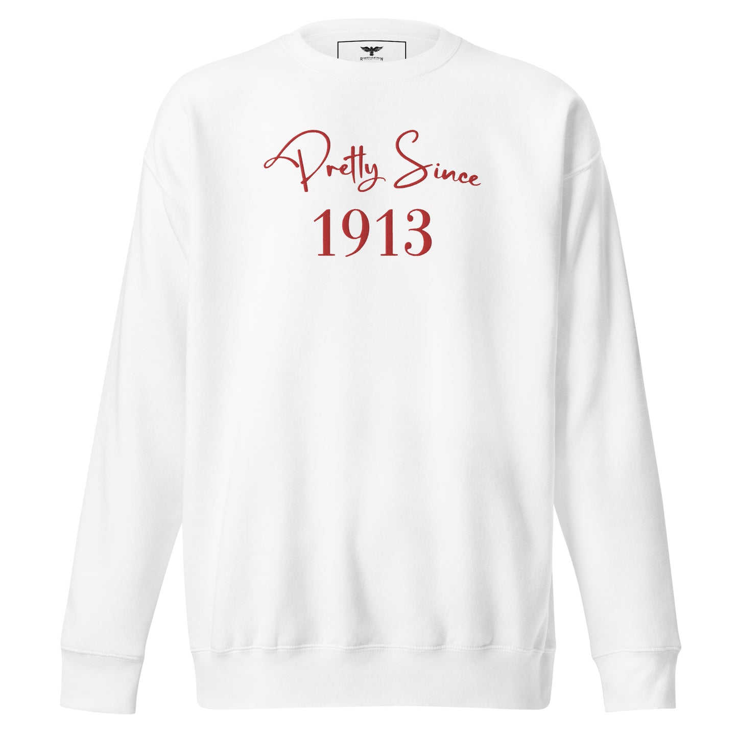 Roberto Raymon | Embroidered "Pretty Since 1913" | Premium Sweatshirt